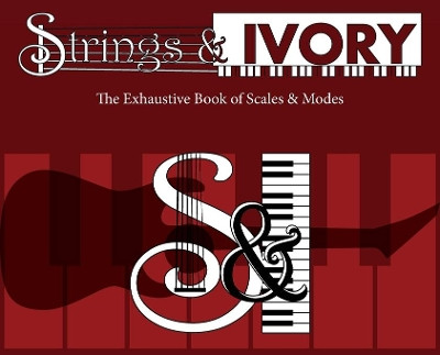 Strings and Ivory: The Exhaustive Book of Scales and Modes by Jeffrey Carl 9780578951256