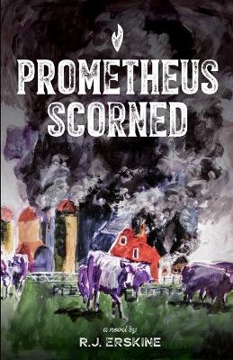 Prometheus Scorned by Rj Erskine 9780997187359