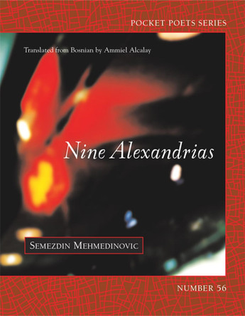 Nine Alexandrias: New Poems by Semezdin Mehmedinovc´ 9780872864238