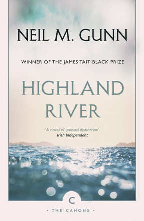 Highland River Neil M. Gunn 9781782118848