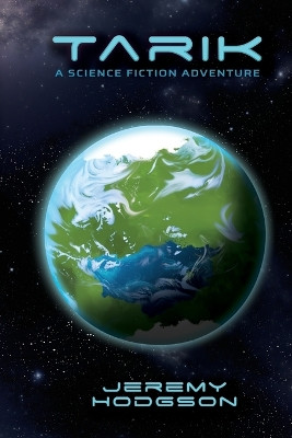 Tarik: A Science Fiction Adventure by Jeremy Hodgson 9780796168788