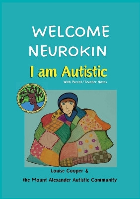 Welcome Neurokin: I Am Autistic by Louise Cooper 9780645495928
