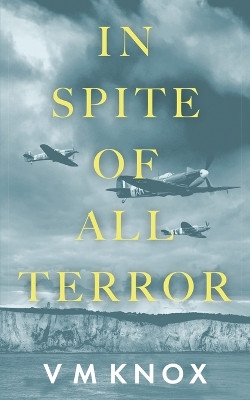 In Spite of All Terror by V M Knox 9780645704815