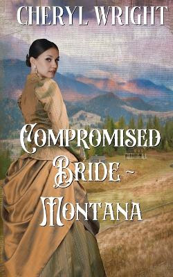 Compromised Bride Montana by Cheryl Wright 9780648640462