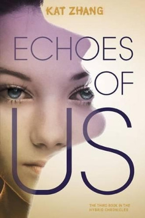 Echoes of Us by Kat Zhang 9780062114945