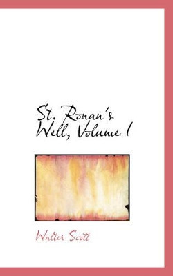 St. Ronan's Well, Volume I by Sir Walter Scott 9780559615405