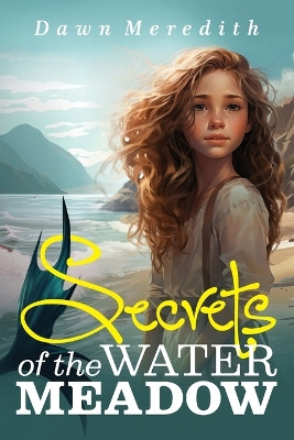 Secrets of the Water Meadow by Dawn Meredith 9780645983548