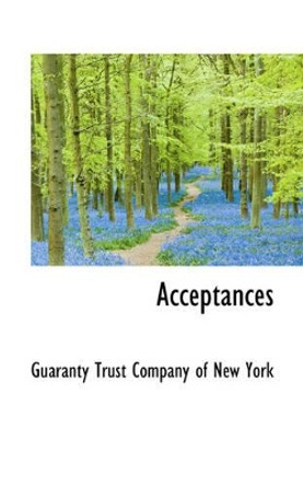 Acceptances by Guaranty Trust Company of New York 9780559791666