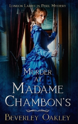 Murder at Madame Chambon's by Beverley Oakley 9780645586879