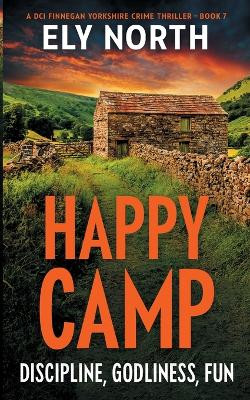 Happy Camp: Discipline, Godliness, Fun by Ely North 9780645995831