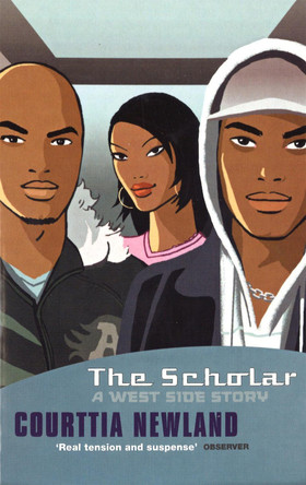 The Scholar: A West-Side Story by Courttia Newland 9780349108766