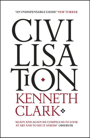 Civilisation by Kenneth Clark