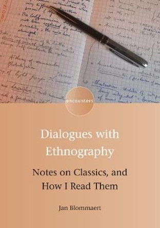 Dialogues with Ethnography: Notes on Classics, and How I Read Them by Jan Blommaert