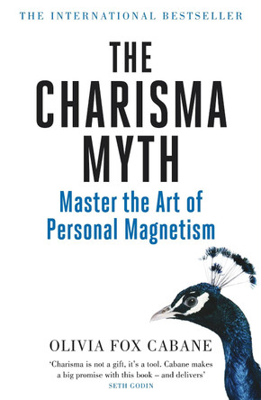 The Charisma Myth: Master the Art of Personal Magnetism by Olivia Fox Cabane