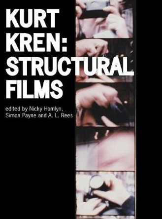 Kurt Kren: Structural Films by Nicky Hamlyn