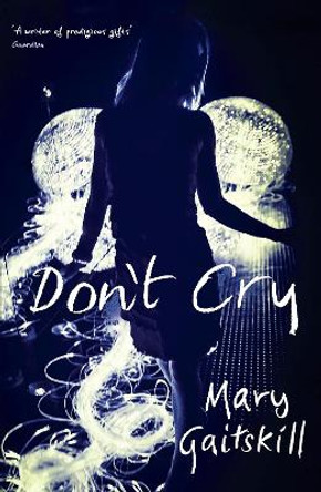 Don't Cry by Mary Gaitskill