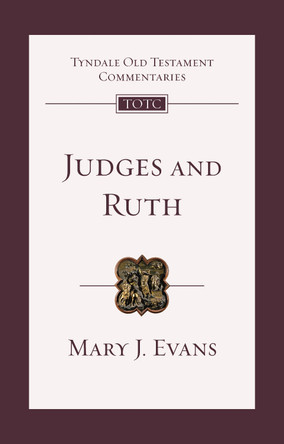 Judges And Ruth: An Introduction And Commentary by Mary J. Evans