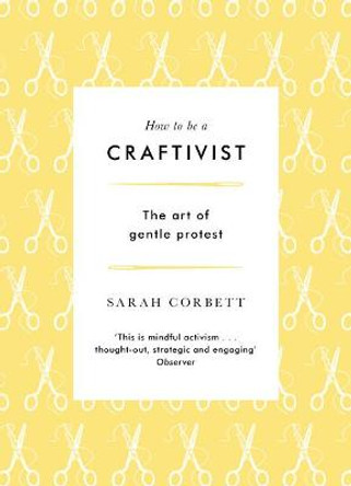 Craftivist by Sarah Corbett