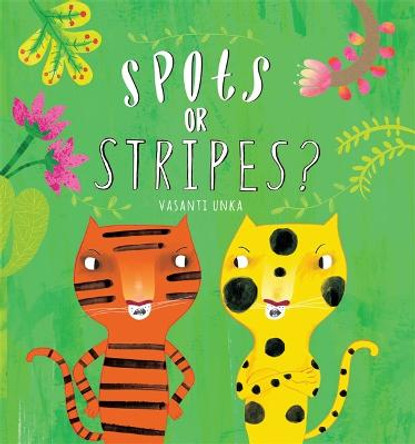 Spots or Stripes? by Vasanti Unka