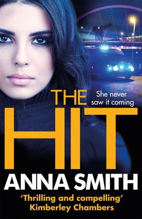 The Hit: A gripping, gritty thriller that will have you hooked from the first page! Rosie Gilmour 9 by Anna Smith