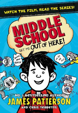 Middle School: Get Me Out of Here!: (Middle School 2) by James Patterson