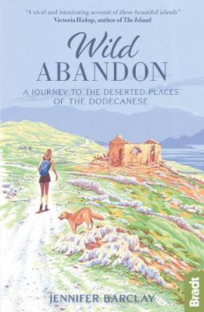 Wild Abandon: A Journey to the Deserted Places of the Dodecanese' by Jennifer Barclay