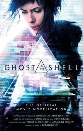 Ghost in the Shell: The Official Movie Novelization by James Swallow