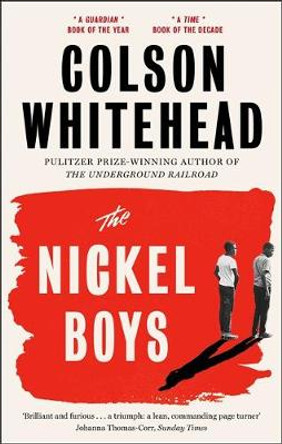 The Nickel Boys: the new novel from the Pulitzer Prize-winning author of The Underground Railroad by Colson Whitehead