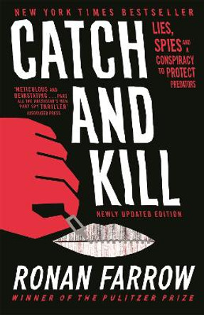 Catch and Kill: Lies, Spies and a Conspiracy to Protect Predators by Ronan Farrow