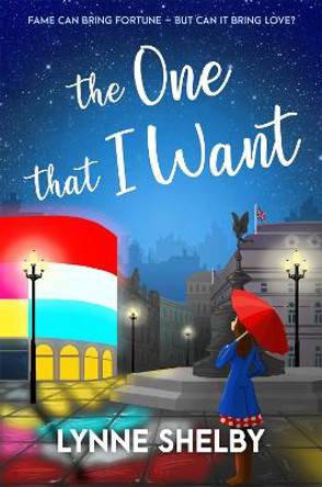 The One That I Want: The Theatreland Series by Lynne Shelby