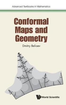 Conformal Maps And Geometry by Dmitry Beliaev