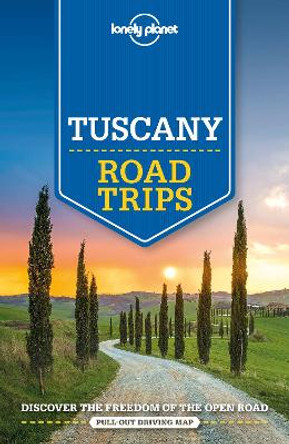 Lonely Planet Tuscany Road Trips by Lonely Planet