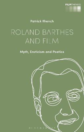 Roland Barthes and Film by Patrick ffrench