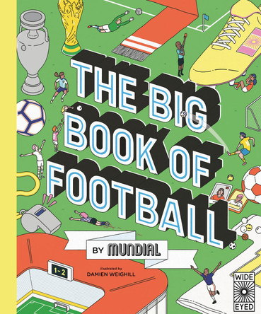 The Big Book of Football by MUNDIAL MUNDIAL 9780711258204
