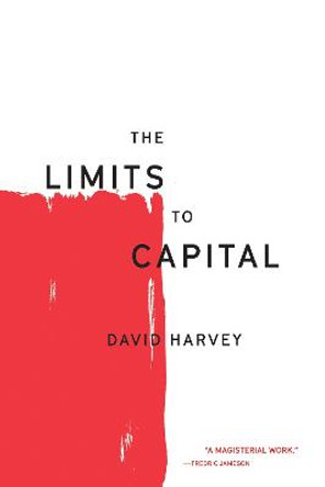 The Limits to Capital by David Harvey
