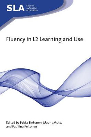 Fluency in L2 Learning and Use by Pekka Lintunen