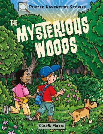 Puzzle Adventure Stories: The Mysterious Woods by Dr Gareth Moore