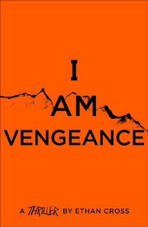 I Am Vengeance by Ethan Cross