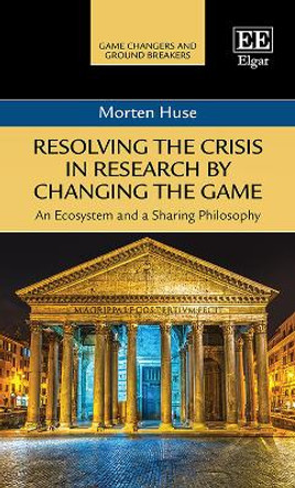 Resolving the Crisis in Research by Changing the Game: An Ecosystem and a Sharing Philosophy by Morten Huse