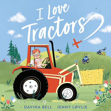 I Love Tractors! by Davina Bell