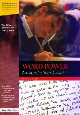 Word Power: Activities for Years 5 and 6 by Terry Saunders