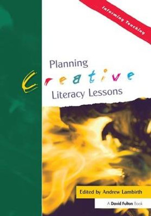 Planning Creative Literacy Lessons by Andrew Lambirth