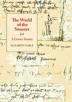 The World of the Stonors - A Gentry Society by Elizabeth Noble