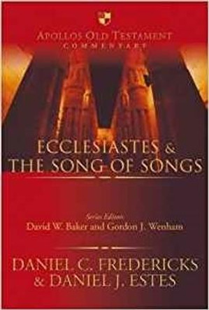 Ecclesiastes and the Song of Songs by Daniel C. Fredericks