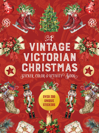 A Vintage Victorian Christmas Sticker, Color & Activity Book: Over 200 Unique Stickers Editors of Chartwell Books 9780785846895