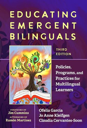 Educating Emergent Bilinguals: Policies, Programs, and Practices for Multilingual Learners Ofelia García 9780807787397