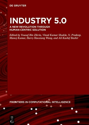 Industry 5.0: A New Revolution Through Human-Centric Solution Yousaf Bin Zikria 9783110739558