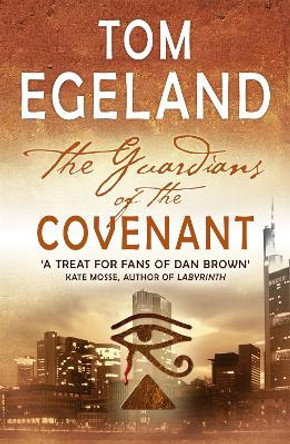 The Guardians of the Covenant by Tom Egeland