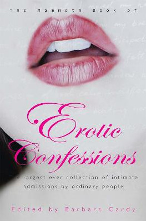 The Mammoth Book of Erotic Confessions by Barbara Cardy