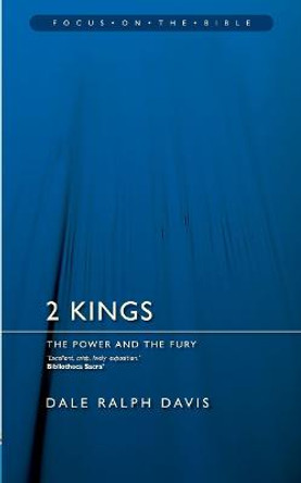 2 Kings: The Power and the Fury by Dale Ralph Davis